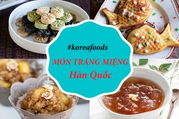 10 món tráng miệng Hàn Quốc ngon - lạ - cuốn hút đặc biệt