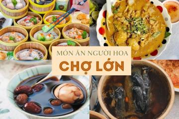 Top 7+ món ăn người Hoa ở Chợ Lớn siêu ngon kèm địa chỉ đã thử là mê mệt