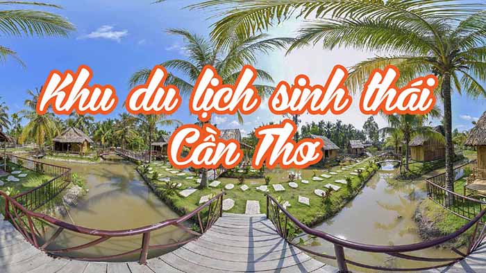Vườn du lịch sinh thái Giáo Dương - Cần Thơ có nhiều khu du lịch