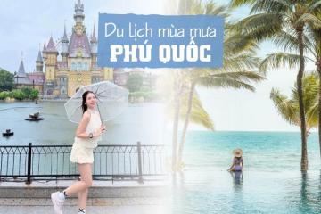 Du lịch Phú Quốc mùa mưa 'ngược dòng' để cảm nhận một đảo ngọc thật khác