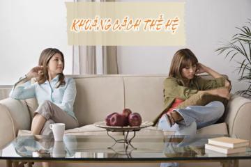 Khoảng cách thế hệ trong gia đình: Nguyên nhân và cách gắn kết hiệu quả