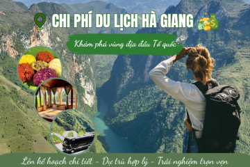 Chi phí du lịch Hà Giang bao nhiêu? Dự trù ngân sách trước khi khởi hành