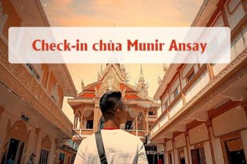 Tham quan chùa Munir Ansay linh thiêng giữa lòng Tây Đô