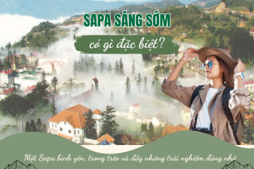 Sapa sáng sớm có gì đặc biệt? Cùng khám phá vẻ đẹp phố núi sương mờ
