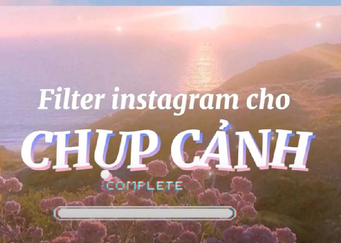 Tổng hợp các filter Instagram đẹp chụp phong cảnh thành thần!