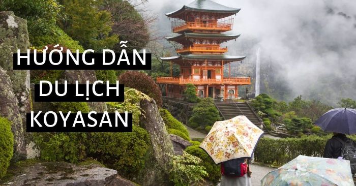 Núi Koyasan - Điểm du lịch với lịch sử hơn 1.200 năm